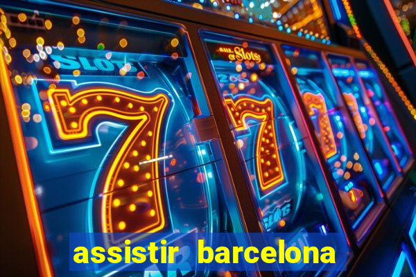 assistir barcelona x granada em hd